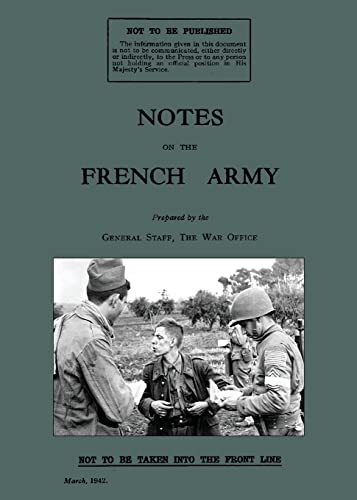 NOTES ON THE FRENCH ARMY 1942: A WW2 British War Office Handbook
