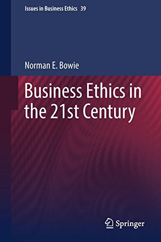 Business Ethics in the 21st Century (Issues in Business Ethics, Band 39)