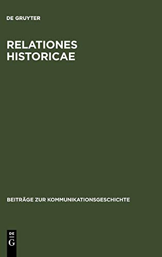 Relationes Historicae: Ein Bestandsverzeichnis der deutschen Meßrelationen von 1583 bis 1648 (Beiträge zur Kommunikationsgeschichte, 2, Band 2)