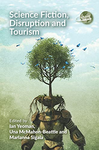 Science Fiction, Disruption and Tourism (The Future of Tourism, 6)