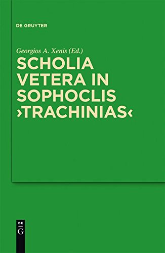 Scholia vetera in Sophoclis Trachinias (Sammlung griechischer und lateinischer Grammatiker, Band 13)