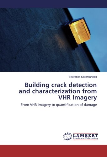 Building crack detection and characterization from VHR Imagery: From VHR Imagery to quantification of damage