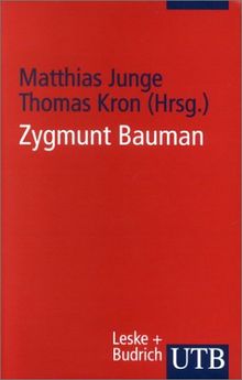 Zygmunt Bauman. Soziologie zwischen Postmoderne und Ethik