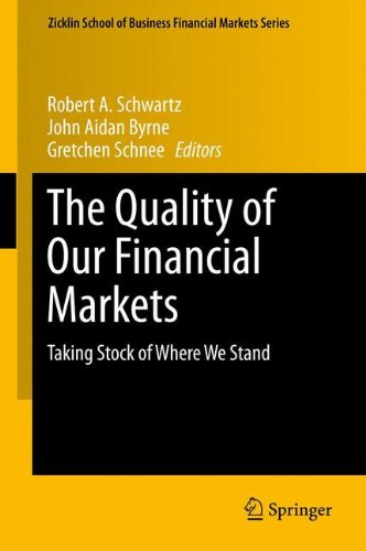 The Quality of Our Financial Markets: Taking Stock of Where We Stand (Zicklin School of Business Financial Markets Series)