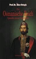 Das Osmanische Reich. Episoden seiner Geschichte von Ortayli, Ilber | Buch | Zustand gut