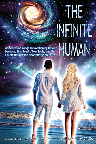 The Infinite Human: An Ascension Guide for Awakening Infinite Humans. Star Seeds, Twin Souls and the Co- creators of the New Infinite 5D Earth: An ... Seeds, Twin Souls and New Infinite 5D Earth