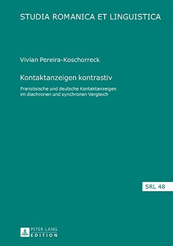 Kontaktanzeigen kontrastiv: Französische und deutsche Kontaktanzeigen im diachronen und synchronen Vergleich (Studia Romanica et Linguistica)