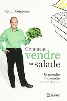 COMMENT VENDRE SA SALADE