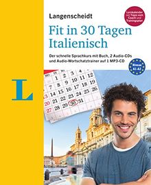 Langenscheidt Fit in 30 Tagen - Italienisch - Sprachkurs für Anfänger und Wiedereinsteiger: Der schnelle Sprachkurs mit Buch, 2 Audio-CDs und Audio-Wortschatztrainer auf 1 MP3-CD