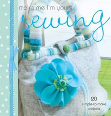 Make Me I'm Yours... Sewing