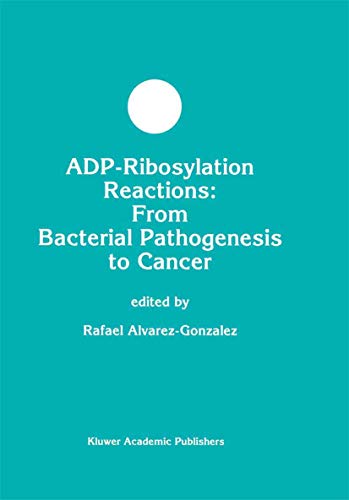ADP-Ribosylation Reactions: From Bacterial Pathogenesis to Cancer (Developments in Molecular and Cellular Biochemistry, 30, Band 30)