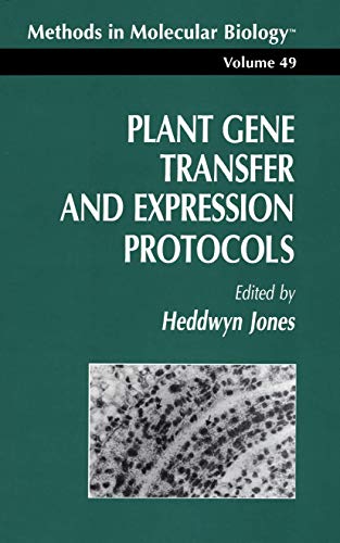 Plant Gene Transfer and Expression Protocols (Methods in Molecular Biology) (Methods in Molecular Biology, 49, Band 49)
