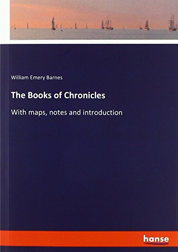 The Books of Chronicles: With maps, notes and introduction