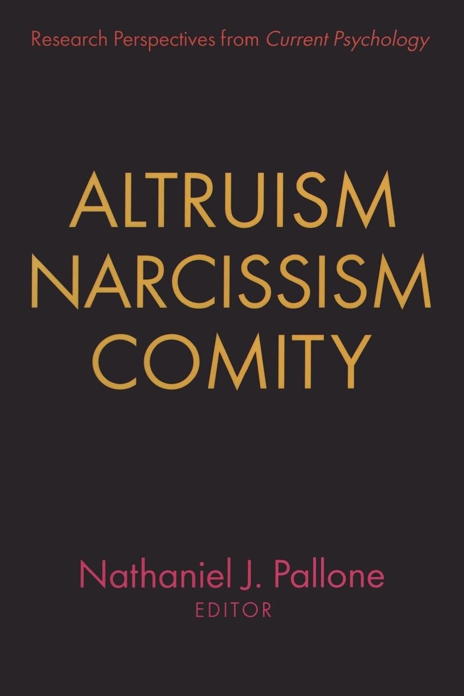 unbekannt Altruism, Narcissism, Comity, Research Perspectives From Current Psychology