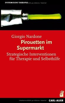 Pirouetten im Supermarkt: Strategische Interventionen für Therapie und Selbsthilfe