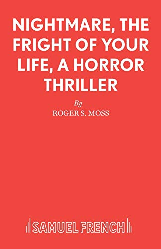 Nightmare, The Fright of Your Life, A Horror Thriller (Acting Edition S.)