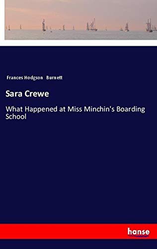 Sara Crewe: What Happened at Miss Minchin's Boarding School