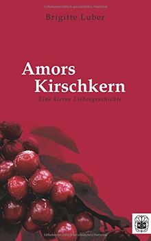 Amors Kirschkern