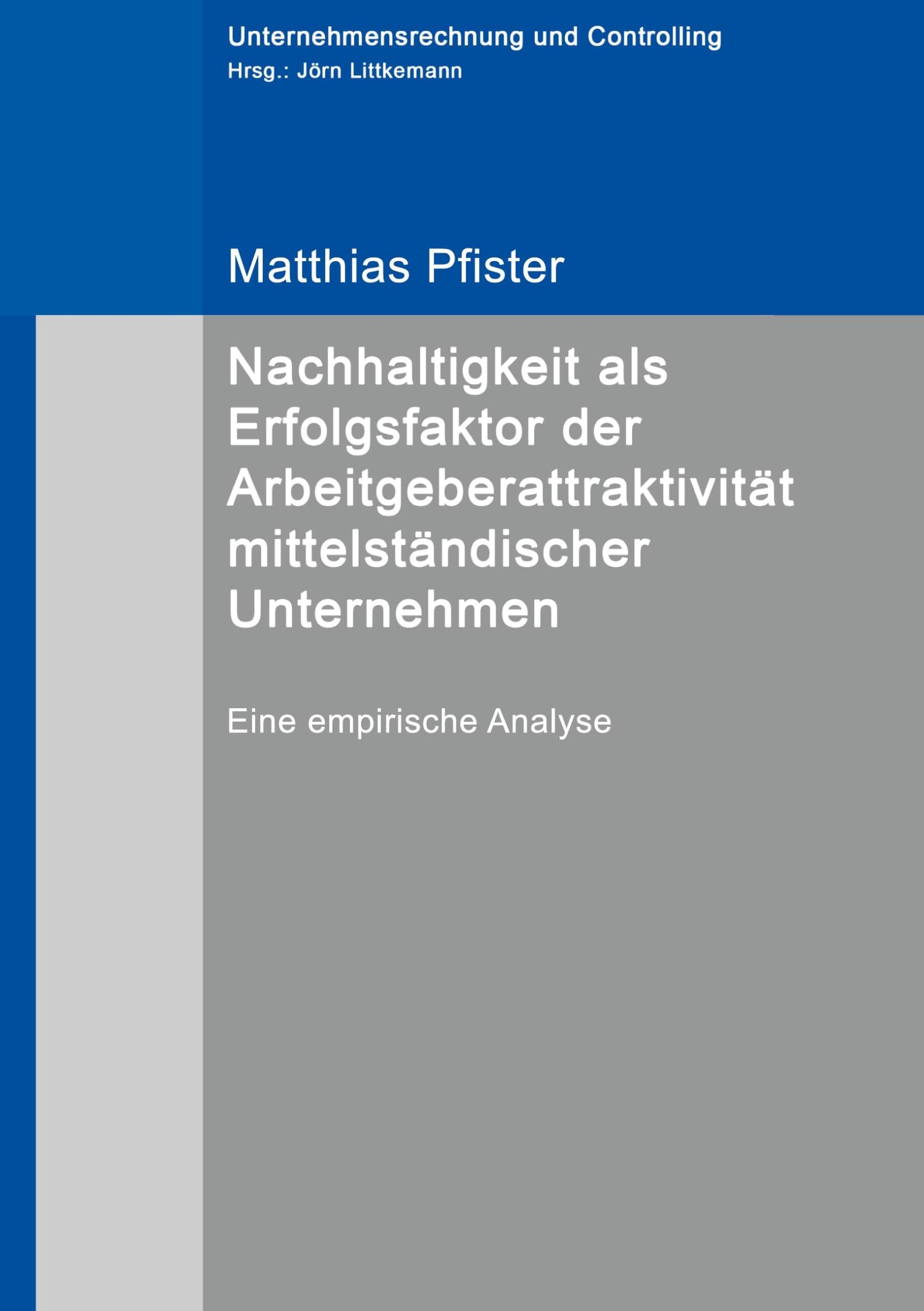 Nachhaltigkeit als Erfolgsfaktor der Arbeitgeberattraktivität mittelständischer Unternehmen