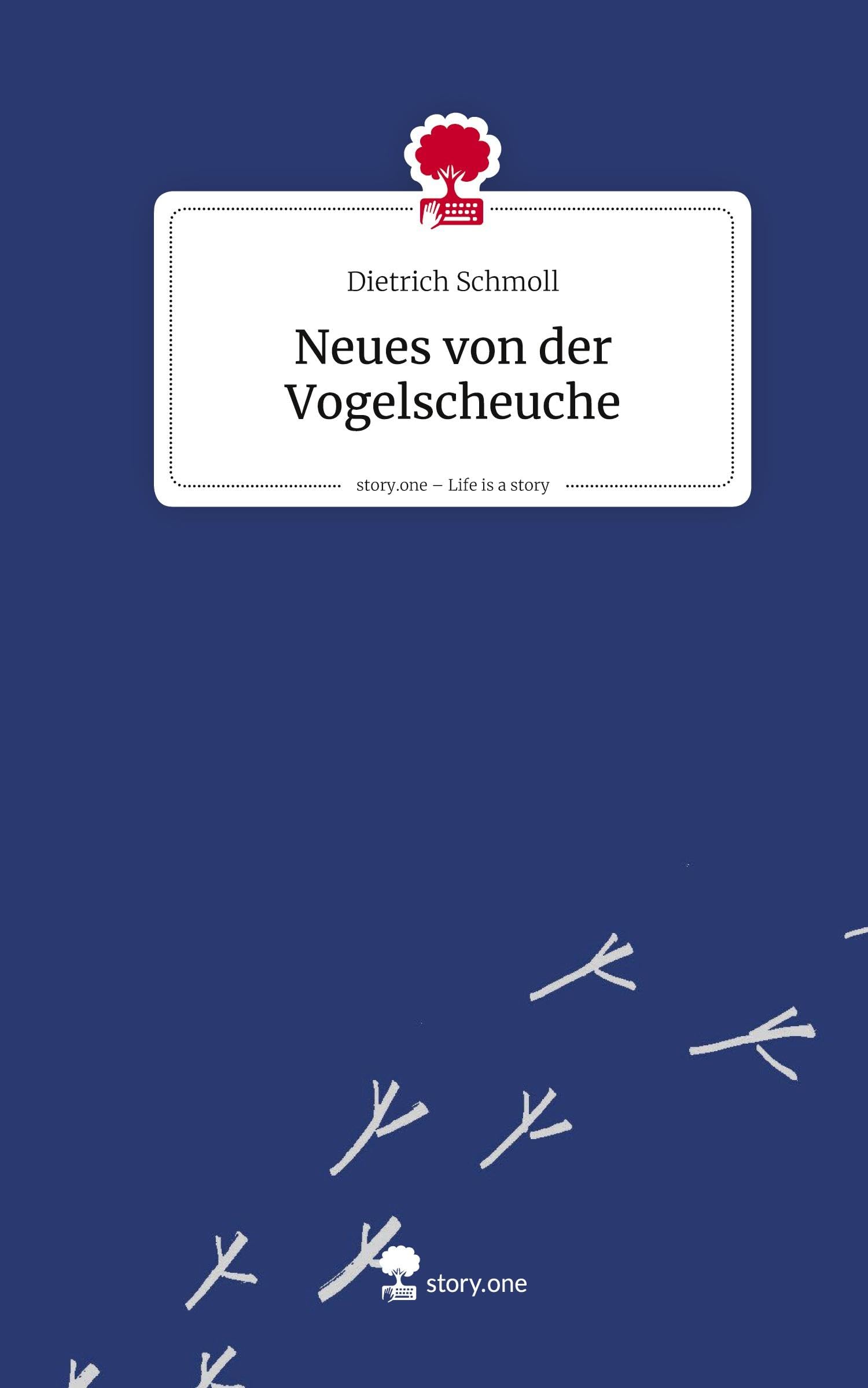 Neues von der Vogelscheuche. Life is a Story - story.one