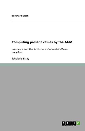 Computing present values by the AGM: Insurance and the Arithmetic-Geometric-Mean Iteration