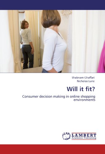 Will it fit?: Consumer decision making in online shopping environments