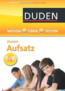 Wissen - Üben - Testen: Deutsch - Aufsatz 7./8. Klasse: Argumentation, Erörterung, Interpretation