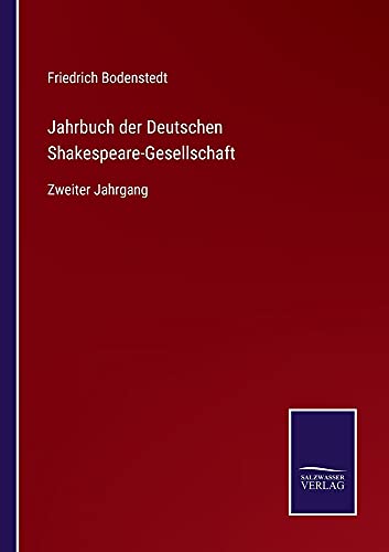 Jahrbuch der Deutschen Shakespeare-Gesellschaft: Zweiter Jahrgang