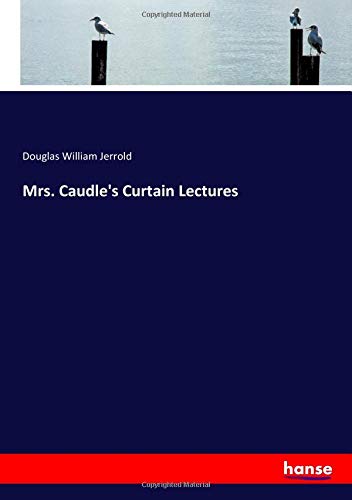 Mrs. Caudle's Curtain Lectures