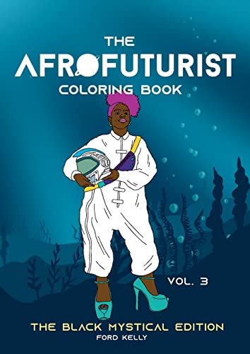The Afrofuturist Coloring Book Vol 3: The Black Mystical Edition