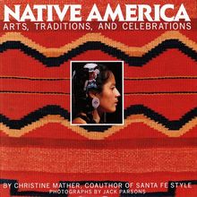 Native America: Arts, Traditions, and Celebrations