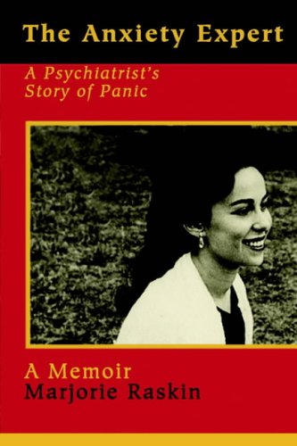 The Anxiety Expert: A Psychiatrist's Story of Panic