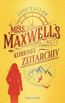 Miss Maxwells kurioses Zeitarchiv: Roman (Die Chroniken von St. Mary’s, Band 1)