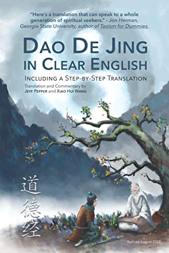 Jeff Pepper Dao De Jing In Clear English, Including A Step By Step Translation (Step-by-Step Translations, Band 1)