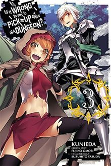 Is It Wrong to Try to Pick Up Girls in a Dungeon?, Vol. 3 (manga) (Is It Wrong to Try to Pick Up Girls in a Dungeon (manga), Band 3)