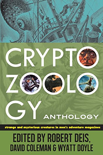 Cryptozoology Anthology: Strange and Mysterious Creatures in Men's Adventure Magazines (Men's Adventure Library, Band 3)