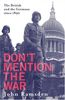 Don't Mention the War: The British and the Germans Since 1890 - The British and Modern Germany