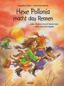 Hexe Pollonia macht das Rennen oder Manchmal ist Gewinnen nicht das Wichtigste
