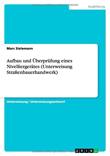 Aufbau und Überprüfung eines Nivelliergerätes (Unterweisung Straßenbauerhandwerk)
