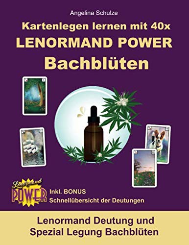 Kartenlegen lernen mit 40x LENORMAND POWER Bachblüten: Lenormand Deutung und Spezial Legung Bachblüten