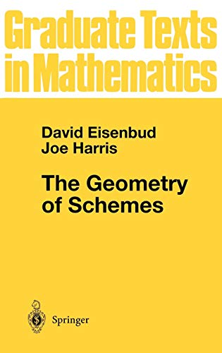 The Geometry of Schemes (Graduate Texts in Mathematics, 197, Band 197)