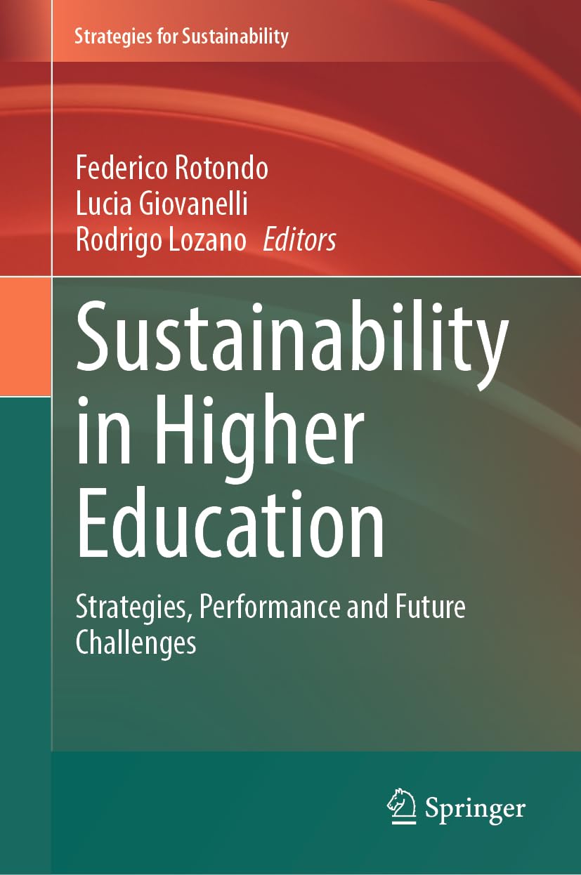 Sustainability in Higher Education: Strategies, Performance and Future Challenges (Strategies for Sustainability)