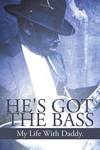 He’s Got the Bass: My Life with Daddy