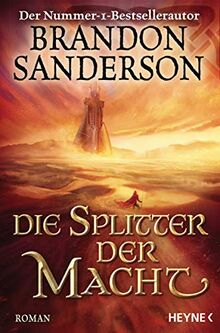 Die Splitter der Macht: Roman (Die Sturmlicht-Chroniken, Band 6)