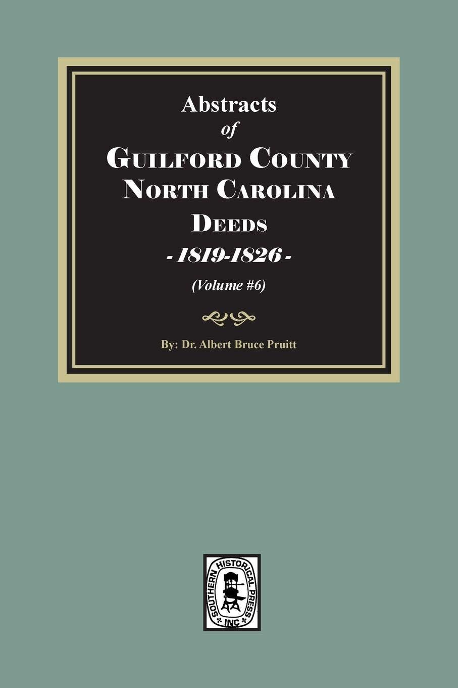 Guilford County, North Carolina Deeds, 1819-1826 (Volume #6)