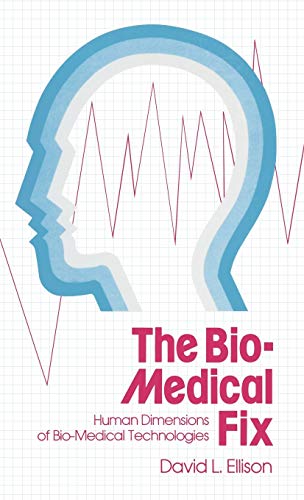 The Bio-Medical Fix: Human Dimensions of Bio-Medical Technologies
