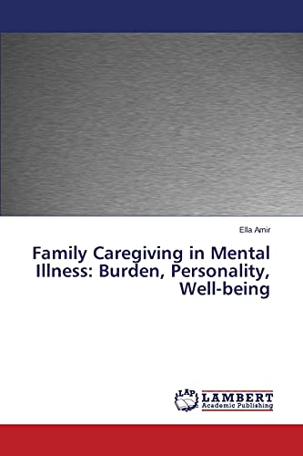 Family Caregiving in Mental Illness: Burden, Personality, Well-being