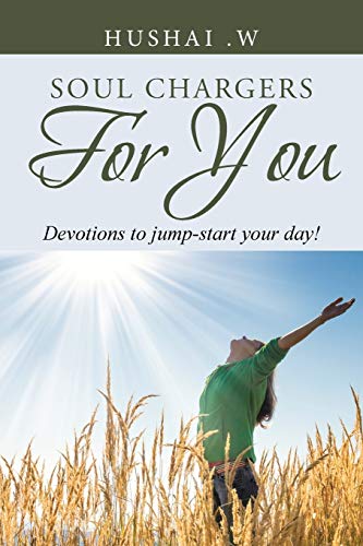 Soul Chargers For You: Devotions to jump-start your day!