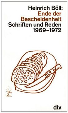 Ende der Bescheidenheit: Schriften und Reden 1969 - 1972 von Heinrich Böll | Buch | Zustand gut
