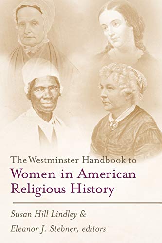 Westminster Handbook to Women in American Religious History